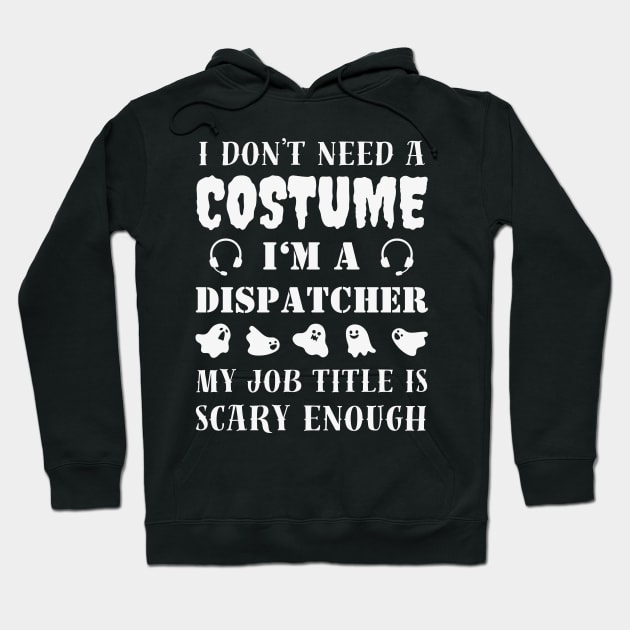 Dispatcher Halloween Costume Hoodie by Shirts by Jamie